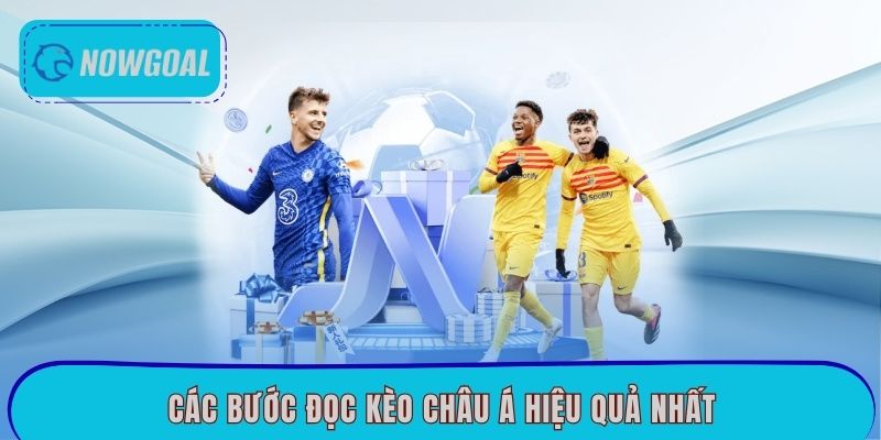 Các bước đọc kèo châu Á hiệu quả nhất