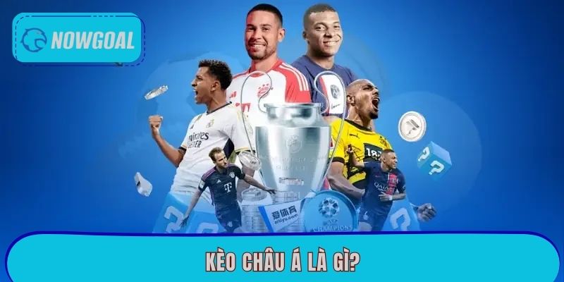 Kèo châu Á là gì?