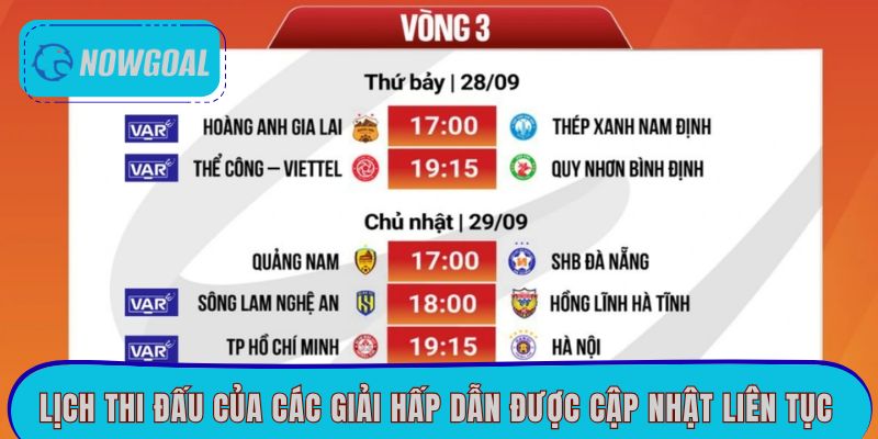 Lịch thi đấu của các giải hấp dẫn được cập nhật liên tục 