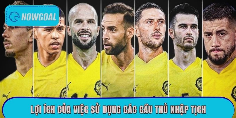 Lợi ích của việc sử dụng các cầu thủ nhập tịch