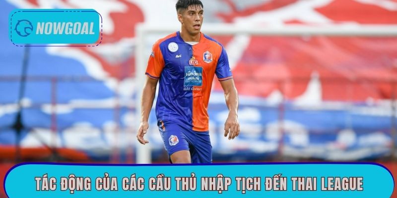 Tác động của các cầu thủ nhập tịch đến Thai League